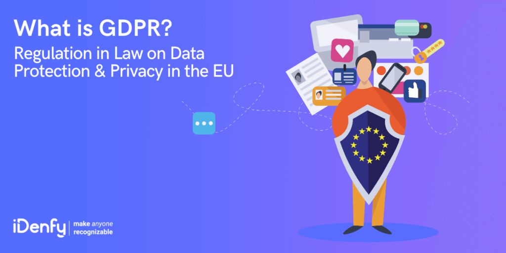 GDPR – Regulation in Law on Data Protection & Privacy in the EU
