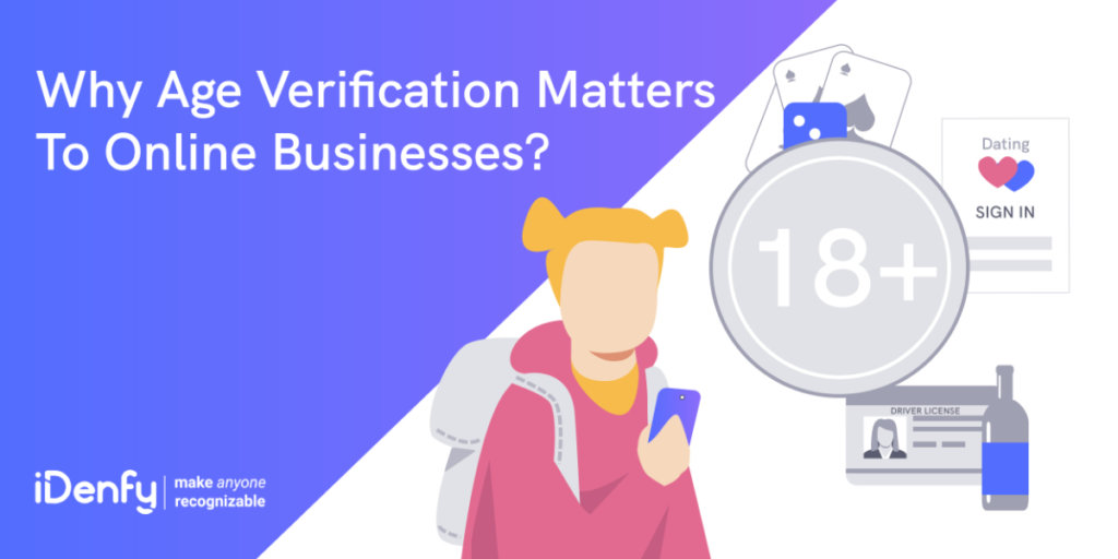 Why Age Verification Matters to Online Businesses?