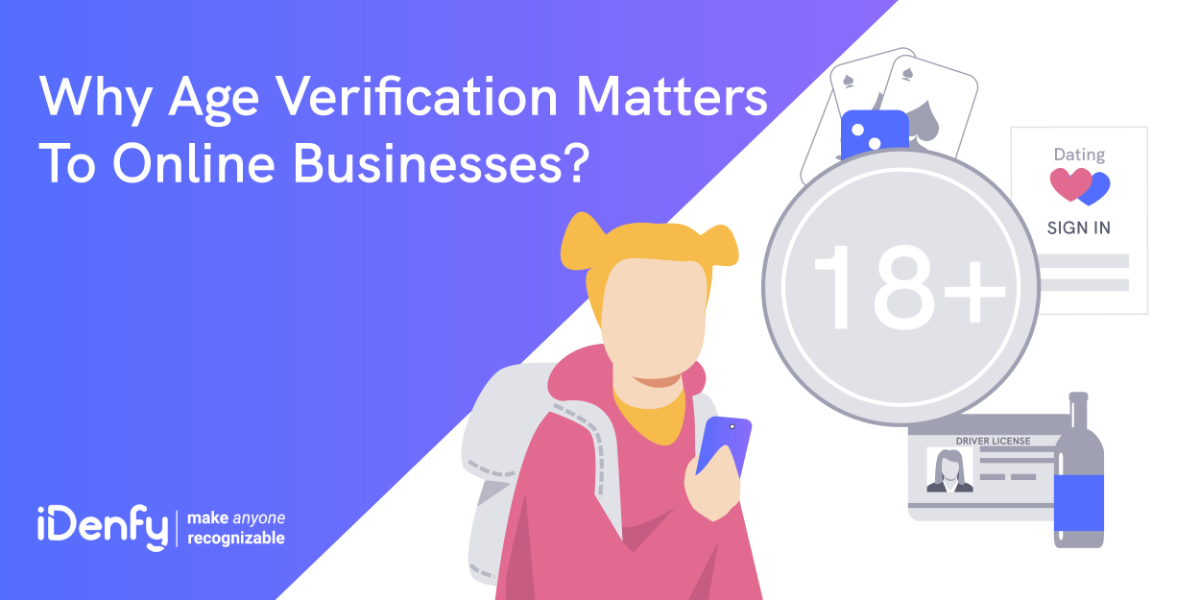 Why Online Age Verification Matters For Your Business Idenfy