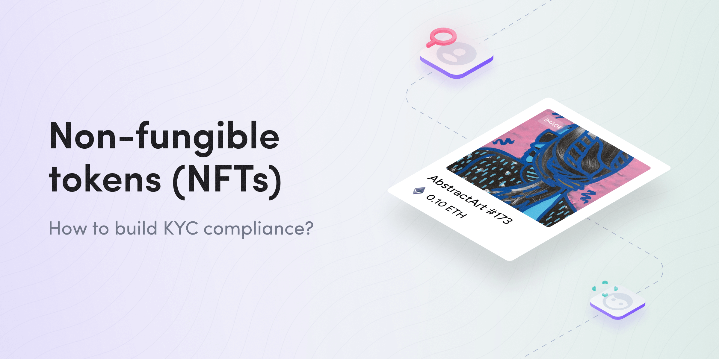 Non-fungible tokens (NFTs). How to build KYC compliance?