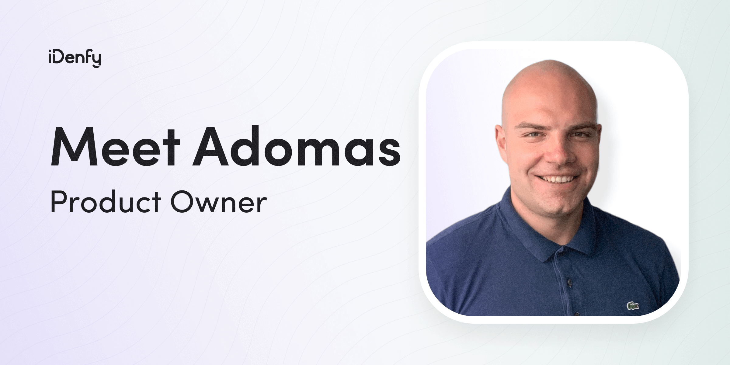 Adomas. Product owner.