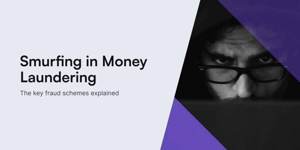 Smurfing in Money Laundering Explained - iDenfy